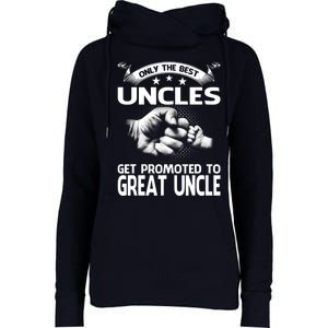 Only The Best Uncles Get Promoted To Great Uncle Womens Funnel Neck Pullover Hood