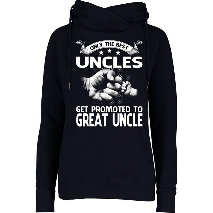 Only The Best Uncles Get Promoted To Great Uncle Womens Funnel Neck Pullover Hood