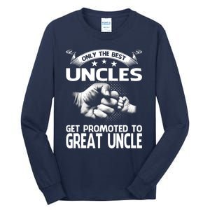 Only The Best Uncles Get Promoted To Great Uncle Tall Long Sleeve T-Shirt