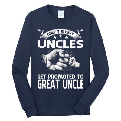 Only The Best Uncles Get Promoted To Great Uncle Tall Long Sleeve T-Shirt
