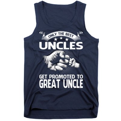 Only The Best Uncles Get Promoted To Great Uncle Tank Top