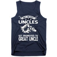 Only The Best Uncles Get Promoted To Great Uncle Tank Top