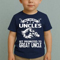 Only The Best Uncles Get Promoted To Great Uncle Toddler T-Shirt