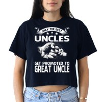 Only The Best Uncles Get Promoted To Great Uncle Crop Top