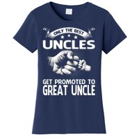 Only The Best Uncles Get Promoted To Great Uncle Women's T-Shirt