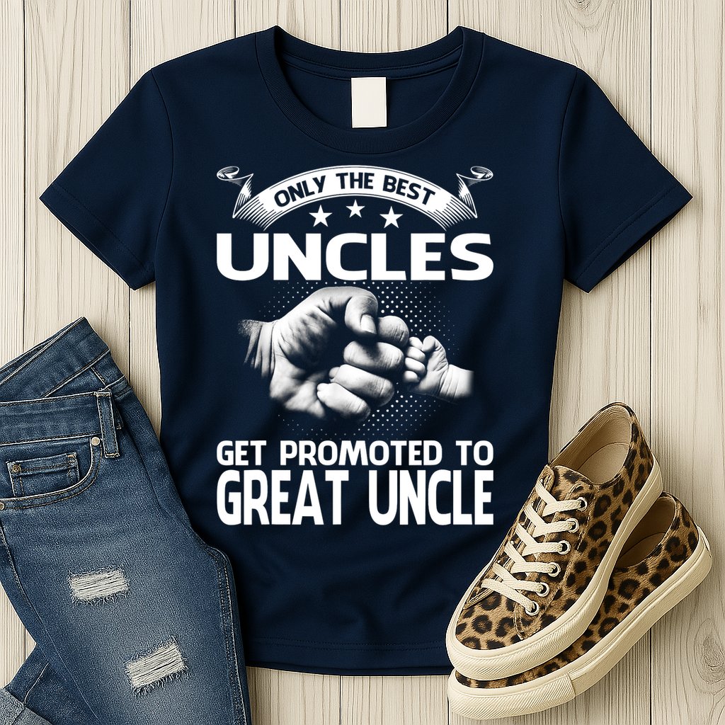 Only The Best Uncles Get Promoted To Great Uncle Womens T-Shirt