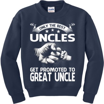 Only The Best Uncles Get Promoted To Great Uncle Kids Sweatshirt