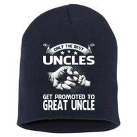 Only The Best Uncles Get Promoted To Great Uncle Short Acrylic Beanie
