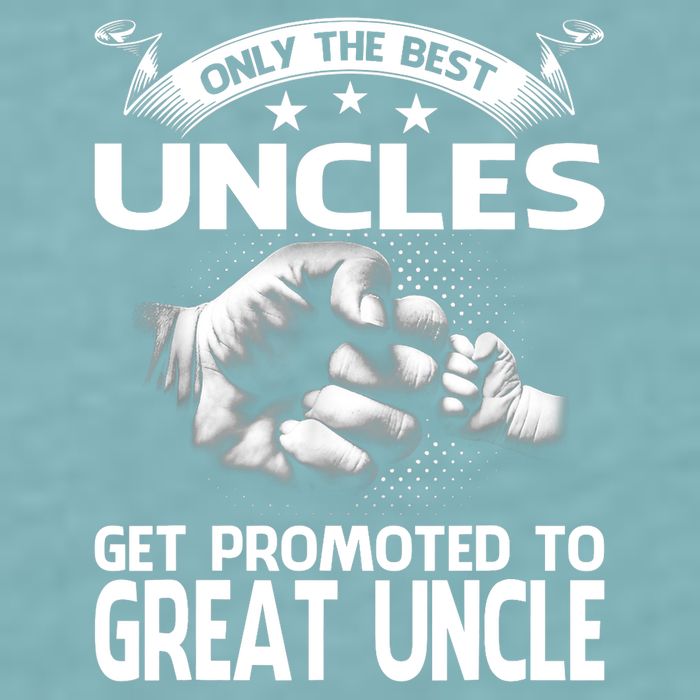 Only The Best Uncles Get Promoted To Great Uncle Sueded Cloud Jersey T-Shirt