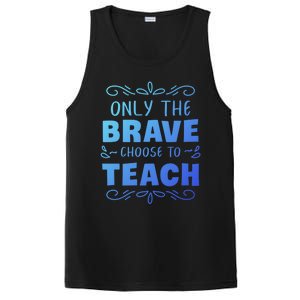 Only The Brave Choose To Teach Teachers Gift PosiCharge Competitor Tank