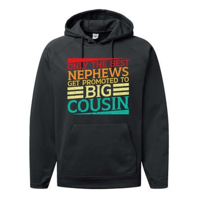 Only The Best Nephews Get Promoted To Big Cousin Future Performance Fleece Hoodie