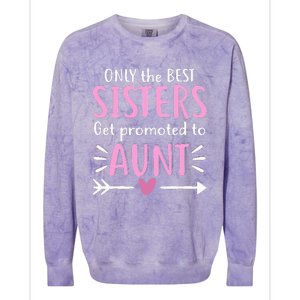 Only The Best Sisters Get Promoted To Aunt Mother's Day Colorblast Crewneck Sweatshirt