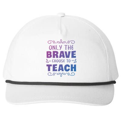 Only The Brave Choose To Teach Teachers Gift Snapback Five-Panel Rope Hat