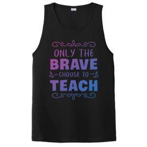 Only The Brave Choose To Teach Teachers Gift PosiCharge Competitor Tank