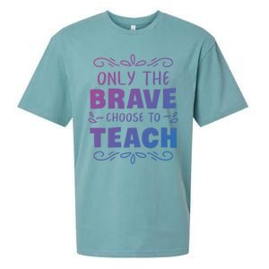 Only The Brave Choose To Teach Teachers Gift Sueded Cloud Jersey T-Shirt