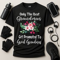 Only The Best Grandmas Get Promoted To Great Grandma Cooling Performance Crew T-Shirt