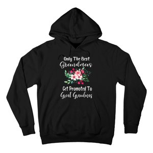 Only The Best Grandmas Get Promoted To Great Grandma Hoodie