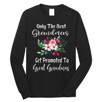 Only The Best Grandmas Get Promoted To Great Grandma Long Sleeve Shirt