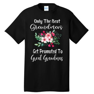 Only The Best Grandmas Get Promoted To Great Grandma Tall T-Shirt