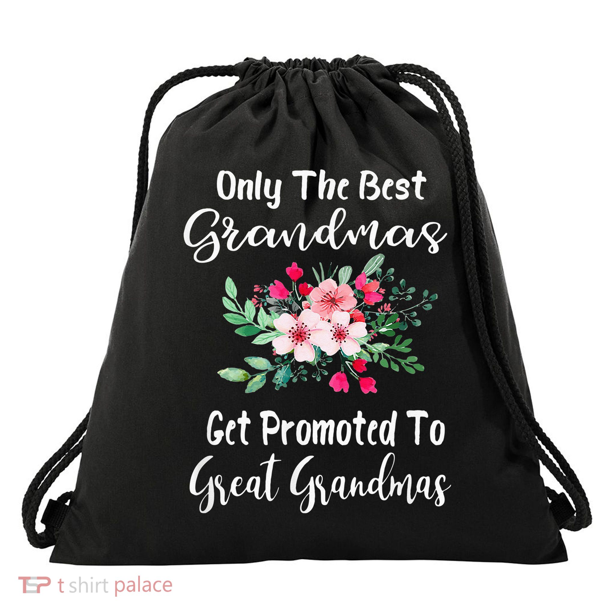 Only The Best Grandmas Get Promoted To Great Grandma Drawstring Bag