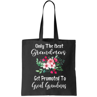 Only The Best Grandmas Get Promoted To Great Grandma Tote Bag