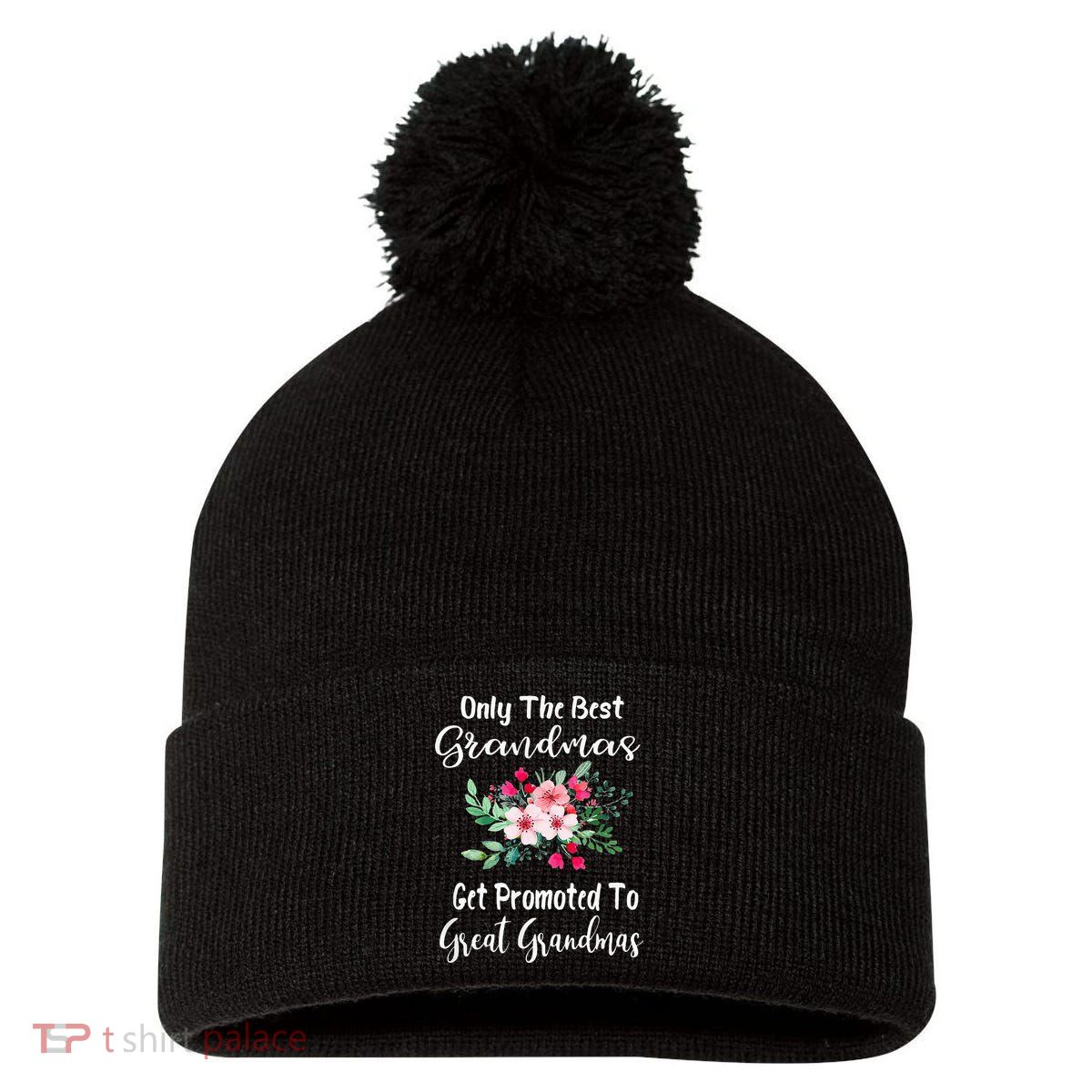 Only The Best Grandmas Get Promoted To Great Grandma Pom Pom 12in Knit Beanie