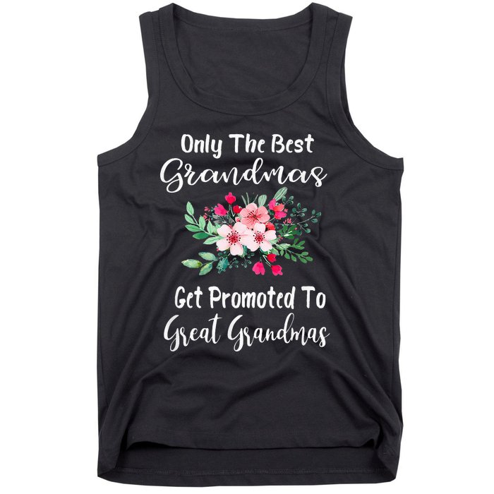 Only The Best Grandmas Get Promoted To Great Grandma Tank Top