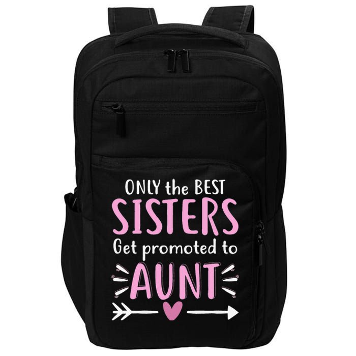 Only The Best Sisters Get Promoted To Aunt Mother's Day Impact Tech Backpack