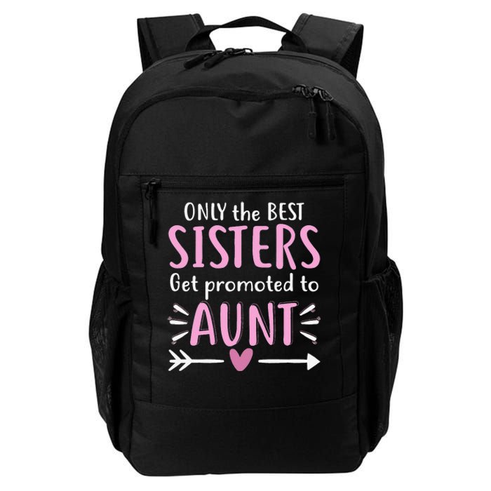 Only The Best Sisters Get Promoted To Aunt Mother's Day Daily Commute Backpack