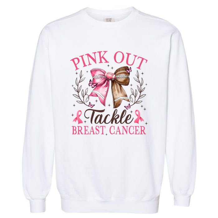 Out Tackle Breast Cancer Football Coquette Bow Garment-Dyed Sweatshirt