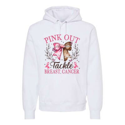 Out Tackle Breast Cancer Football Coquette Bow Premium Hoodie