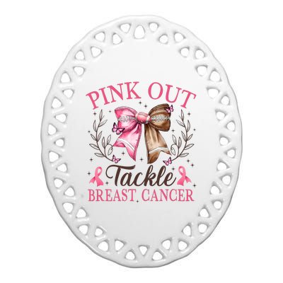 Out Tackle Breast Cancer Football Coquette Bow Ceramic Oval Ornament