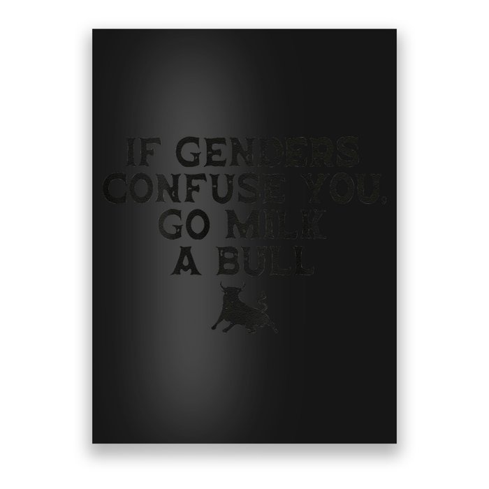 On The Back If Genders Confuse You Go Milk A Bull Meme Poster