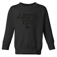 On The Back If Genders Confuse You Go Milk A Bull Meme Toddler Sweatshirt