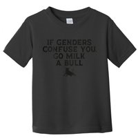 On The Back If Genders Confuse You Go Milk A Bull Meme Toddler T-Shirt