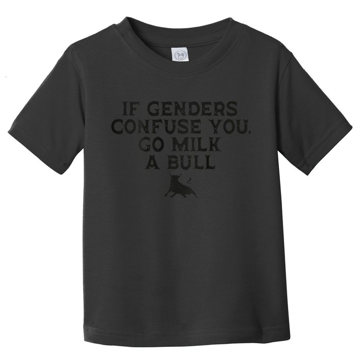 On The Back If Genders Confuse You Go Milk A Bull Meme Toddler T-Shirt