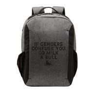 On The Back If Genders Confuse You Go Milk A Bull Meme Vector Backpack