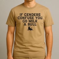 On The Back If Genders Confuse You Go Milk A Bull Meme T-Shirt
