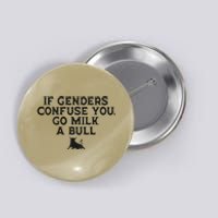 On The Back If Genders Confuse You Go Milk A Bull Meme Button