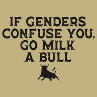 On The Back If Genders Confuse You Go Milk A Bull Meme Button