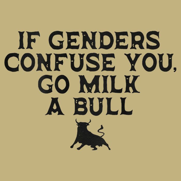 On The Back If Genders Confuse You Go Milk A Bull Meme Button