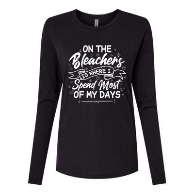 On The Bleachers Is Where I Spend Most Of My Days Sport Mama Womens Cotton Relaxed Long Sleeve T-Shirt