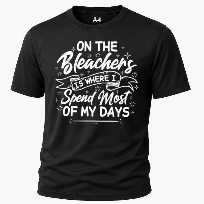 On The Bleachers Is Where I Spend Most Of My Days Sport Mama Performance Shirt