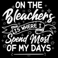 On The Bleachers Is Where I Spend Most Of My Days Sport Mama 16 in Basic Backpack