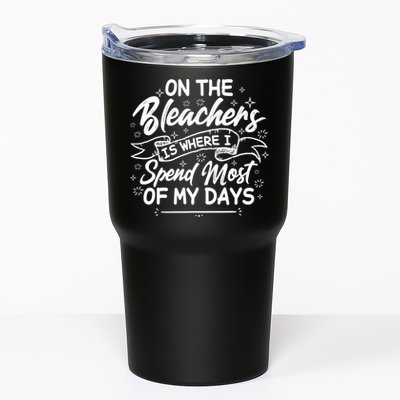 On The Bleachers Is Where I Spend Most Of My Days Sport Mama Tumbler