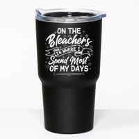 On The Bleachers Is Where I Spend Most Of My Days Sport Mama Tumbler