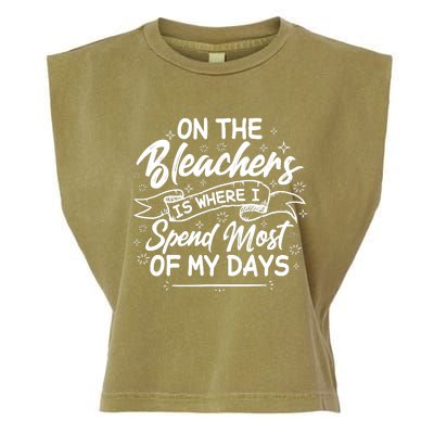 On The Bleachers Is Where I Spend Most Of My Days Sport Mama Garment-Dyed Women's Muscle Tee