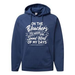 On The Bleachers Is Where I Spend Most Of My Days Sport Mama Performance Fleece Hoodie