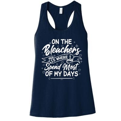 On The Bleachers Is Where I Spend Most Of My Days Sport Mama Women's Racerback Tank