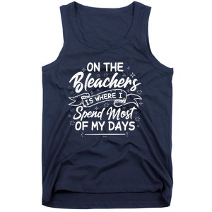 On The Bleachers Is Where I Spend Most Of My Days Sport Mama Tank Top